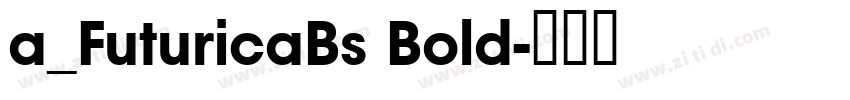 a_FuturicaBs Bold字体转换